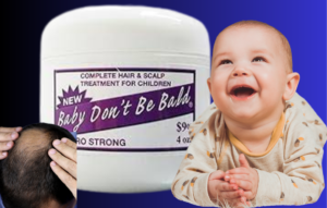 Baby Don’t Be Bald Hair And Scalp Nourishment 4 oz