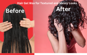 Hair Gel Wax for Textured and Messy Looks. Tips